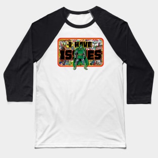 I Have Issues Doom Baseball T-Shirt